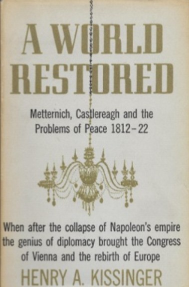A World Restored: Metternich, Castlereagh And The Problems Of Peace, 1812-22 First print cover