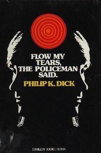 Flow My Tears, the Policeman Said first edition, first printing (Doubleday, 1974) dust jacket