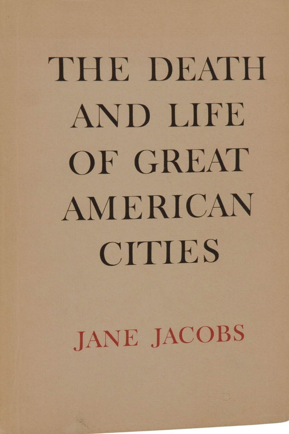 The Death and Life of Great American Cities First edition, first printing cover