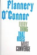 Everything That Rises Must Converge First edition, first printing cover