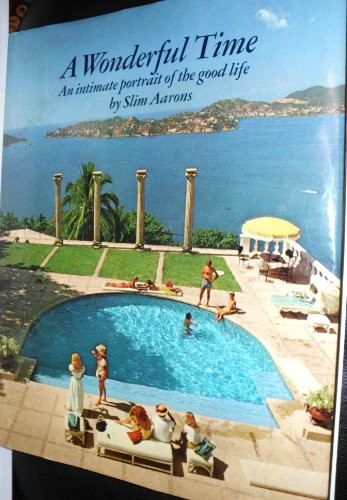 A Wonderful Time: An Intimate Portrait Of The Good Life First edition, first printing cover