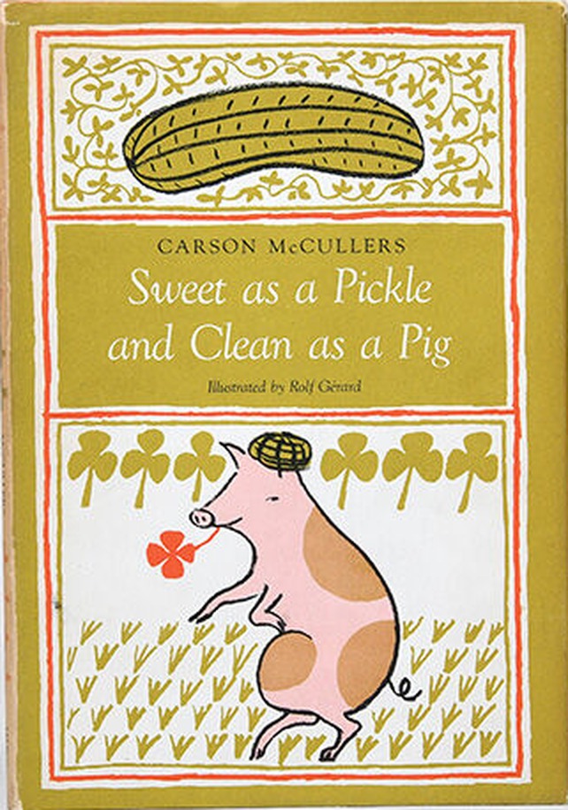 Sweet as a Pickle and Clean as a Pig First edition, first printing cover