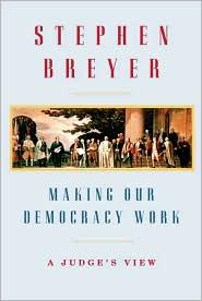 Making Our Democracy Work First edition, first printing cover
