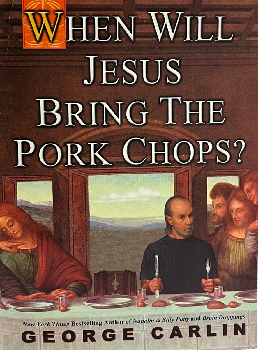 When Will Jesus Bring the Pork Chops? First edition, first printing cover