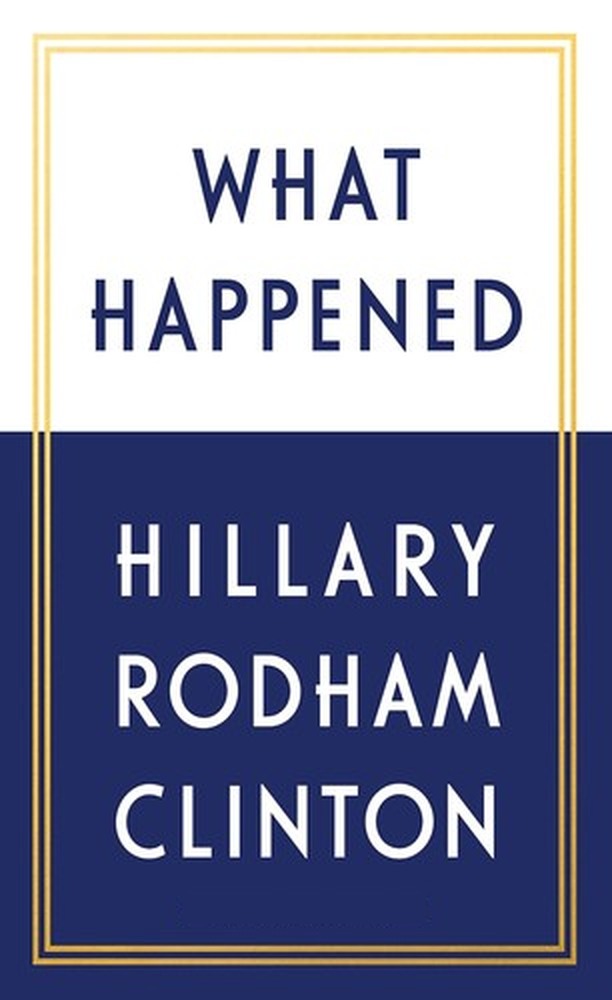 What Happened first edition, first printing (Simon & Schuster, 2017) dust jacket