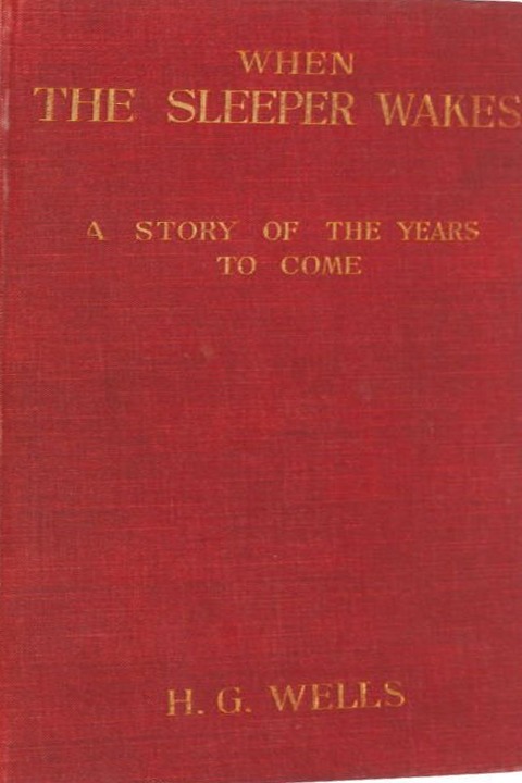 When the Sleeper Wakes first UK edition, first printing (Harper & Brothers, London, 1899) dust jacket