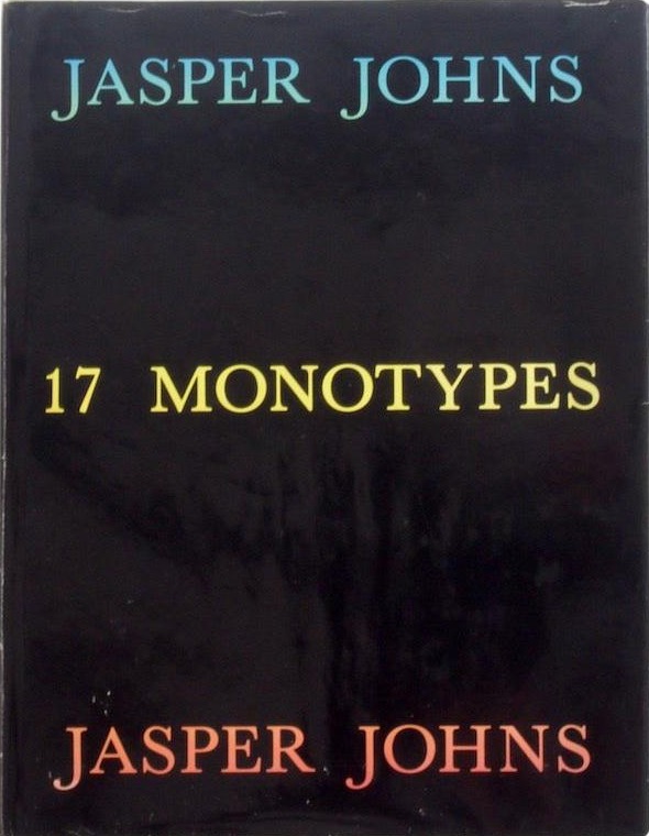 Jasper Johns: 17 Monotypes first edition, first printing (Universal Limited Art Editions, 1982) dust jacket