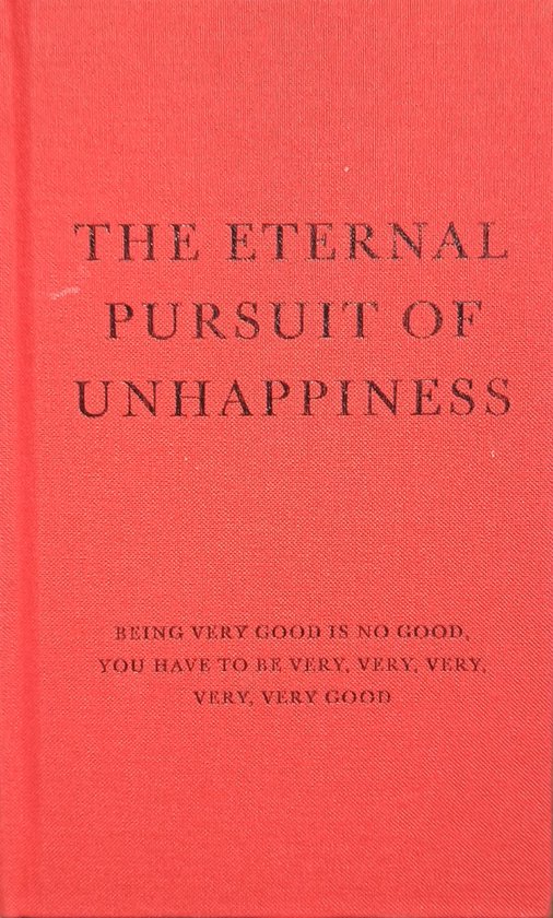 The Eternal Pursuit of Unhappiness First print cover