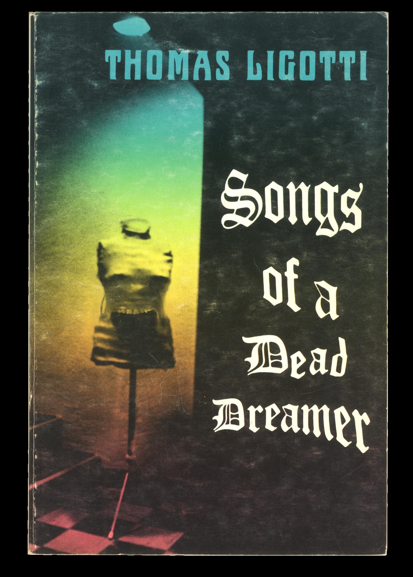 Songs of a Dead Dreamer first edition, first printing · 300 copies (Silver Scarab Press, 1985 · paperback original) dust jacket